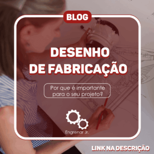 Read more about the article Por que fazer um desenho de fabricação para o seu projeto?