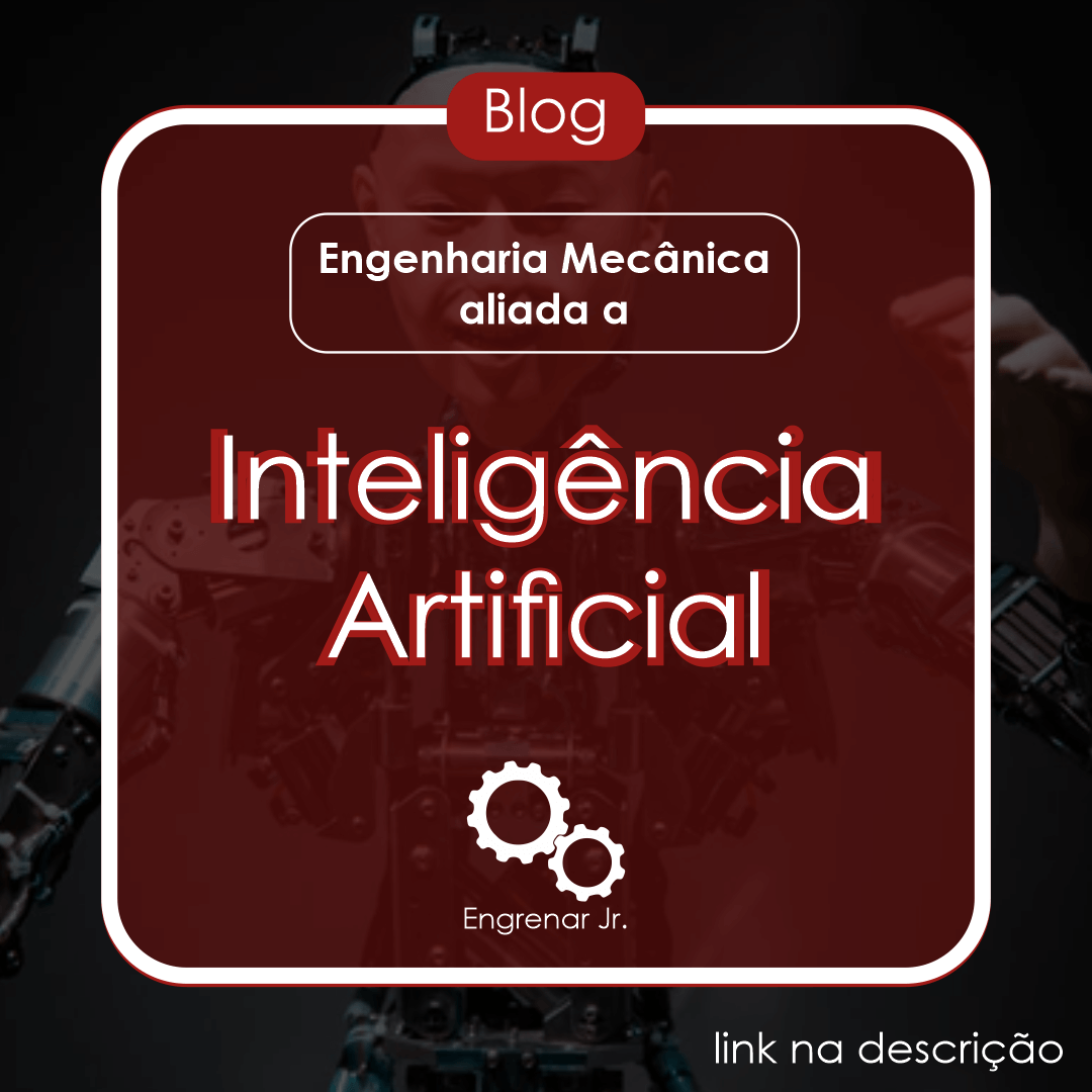 Read more about the article Engenharia Mecânica aliada a Inteligência Artificial!